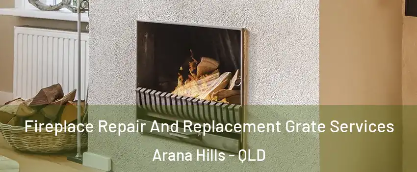 Fireplace Repair And Replacement Grate Services Arana Hills - QLD