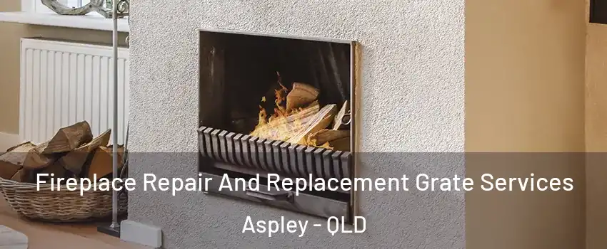 Fireplace Repair And Replacement Grate Services Aspley - QLD