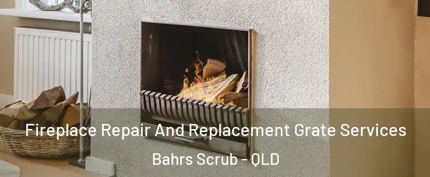 Fireplace Repair And Replacement Grate Services Bahrs Scrub - QLD