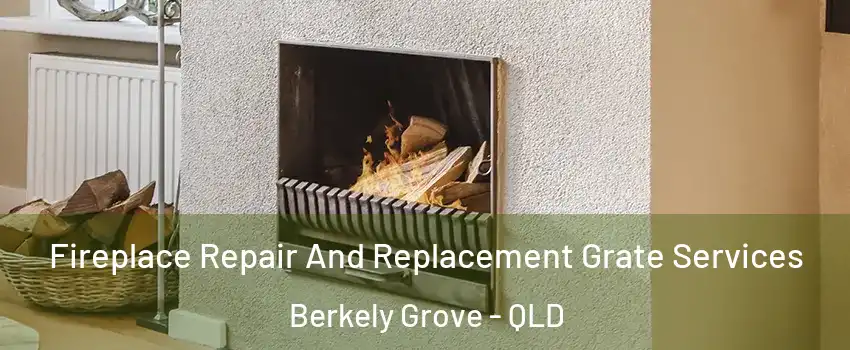 Fireplace Repair And Replacement Grate Services Berkely Grove - QLD