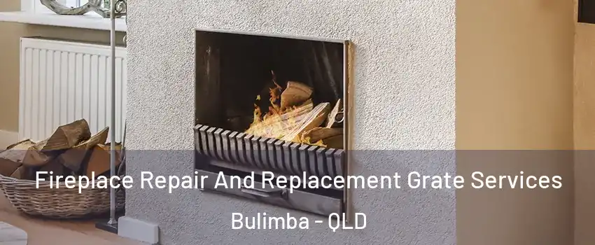 Fireplace Repair And Replacement Grate Services Bulimba - QLD
