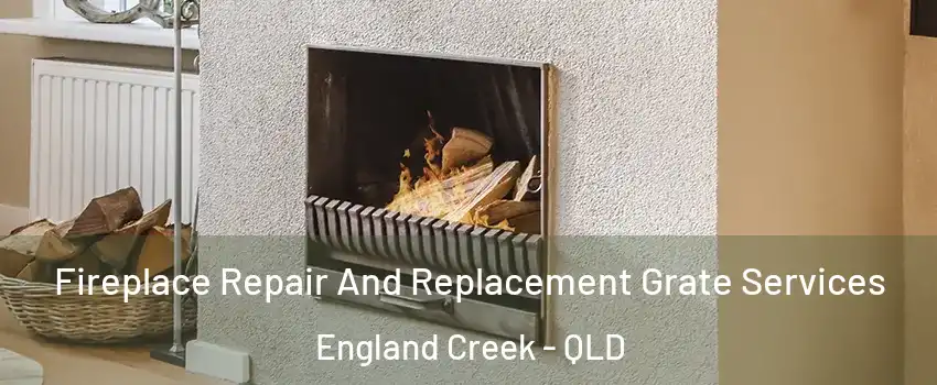 Fireplace Repair And Replacement Grate Services England Creek - QLD