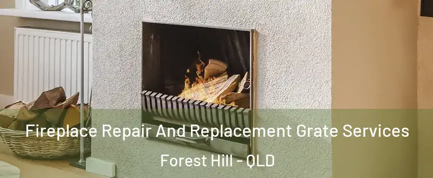 Fireplace Repair And Replacement Grate Services Forest Hill - QLD