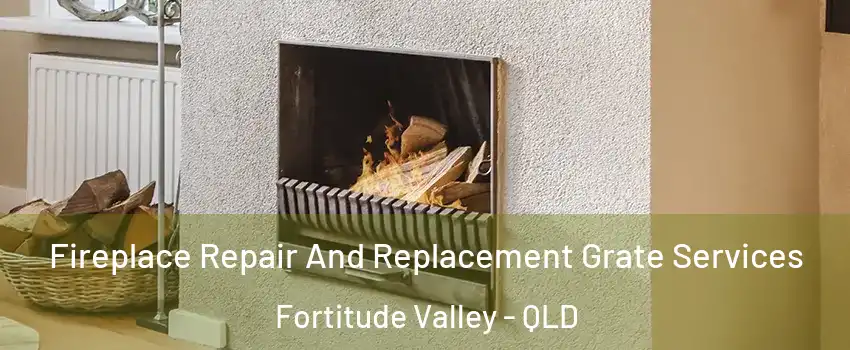 Fireplace Repair And Replacement Grate Services Fortitude Valley - QLD