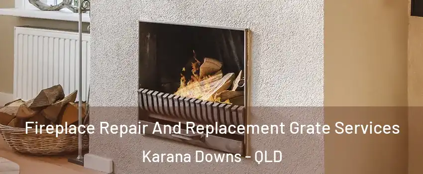 Fireplace Repair And Replacement Grate Services Karana Downs - QLD
