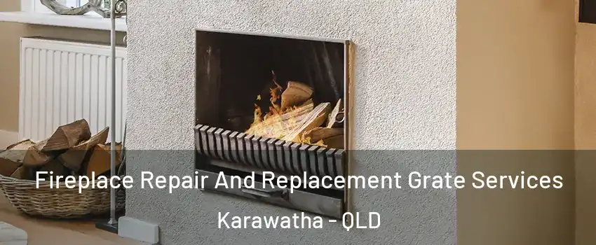 Fireplace Repair And Replacement Grate Services Karawatha - QLD