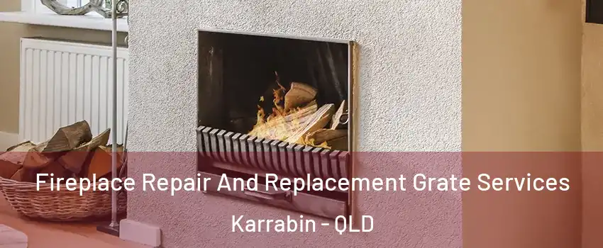 Fireplace Repair And Replacement Grate Services Karrabin - QLD