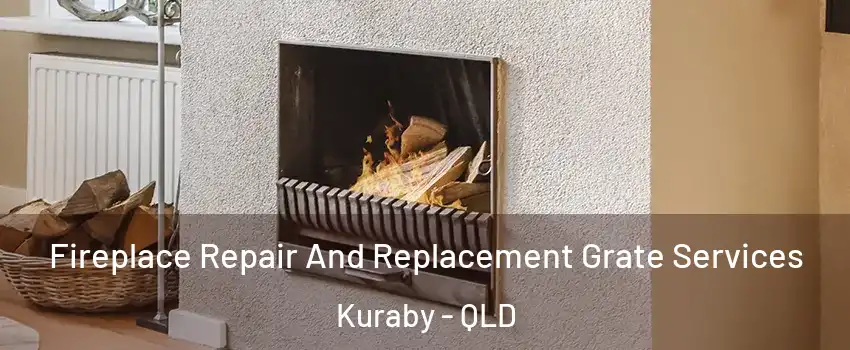 Fireplace Repair And Replacement Grate Services Kuraby - QLD