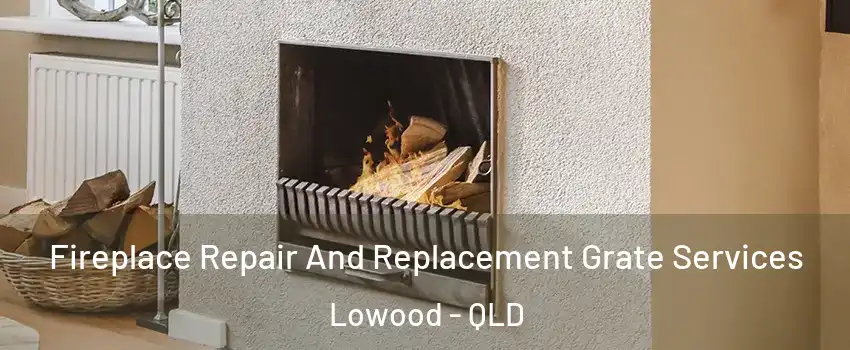 Fireplace Repair And Replacement Grate Services Lowood - QLD