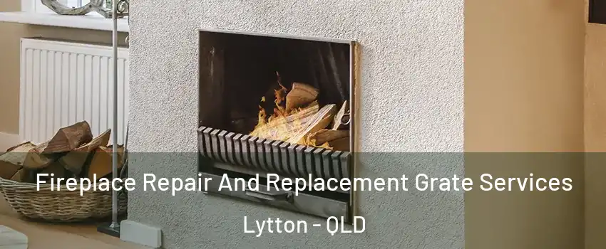 Fireplace Repair And Replacement Grate Services Lytton - QLD