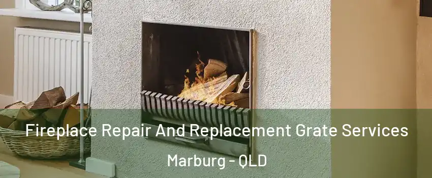 Fireplace Repair And Replacement Grate Services Marburg - QLD