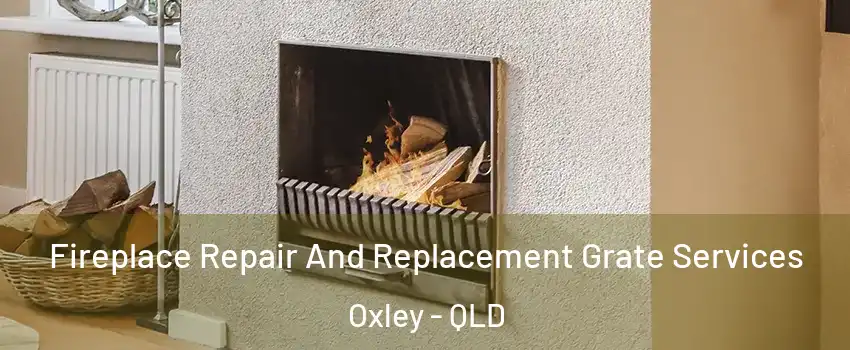 Fireplace Repair And Replacement Grate Services Oxley - QLD