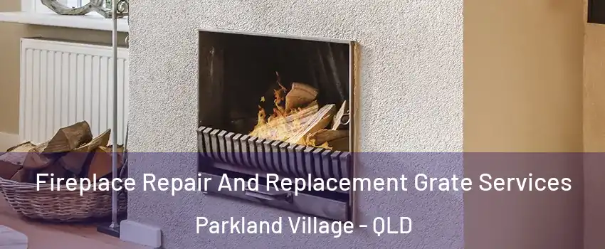 Fireplace Repair And Replacement Grate Services Parkland Village - QLD