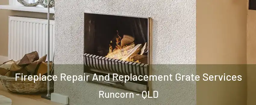 Fireplace Repair And Replacement Grate Services Runcorn - QLD