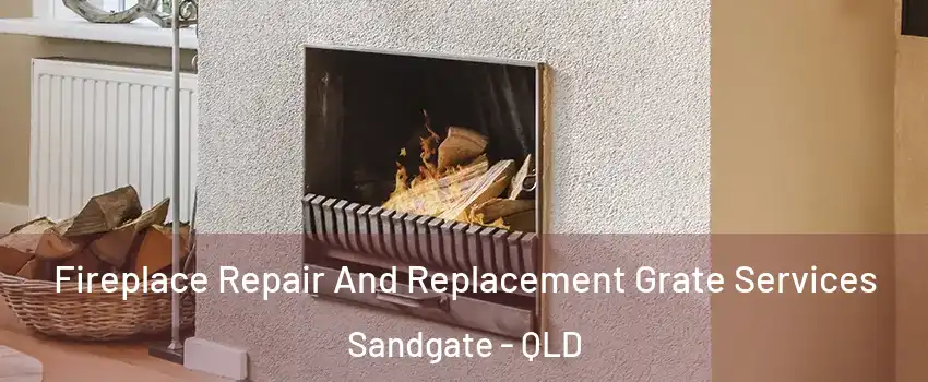 Fireplace Repair And Replacement Grate Services Sandgate - QLD