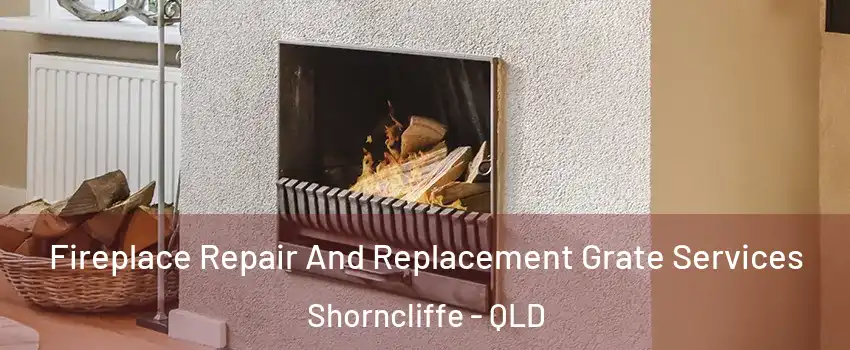 Fireplace Repair And Replacement Grate Services Shorncliffe - QLD