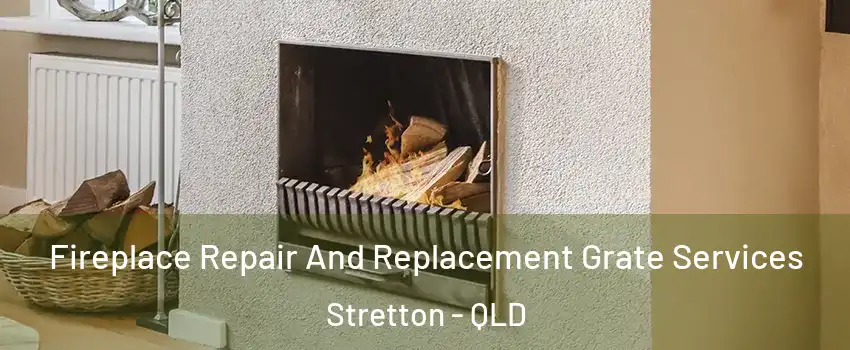 Fireplace Repair And Replacement Grate Services Stretton - QLD