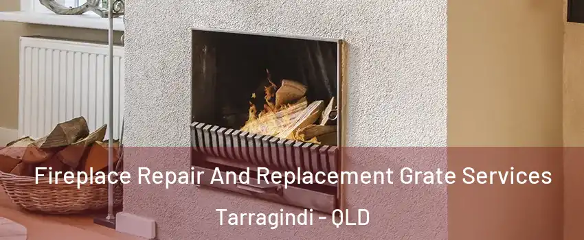 Fireplace Repair And Replacement Grate Services Tarragindi - QLD