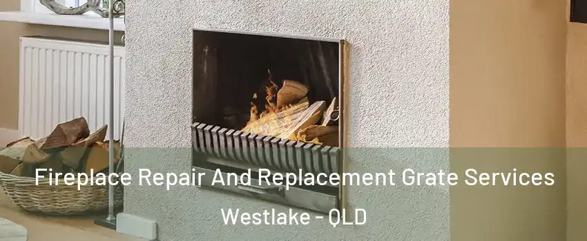 Fireplace Repair And Replacement Grate Services Westlake - QLD