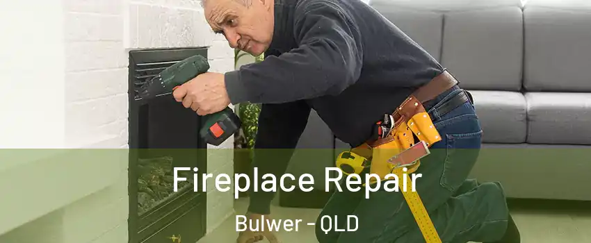 Fireplace Repair Bulwer - QLD