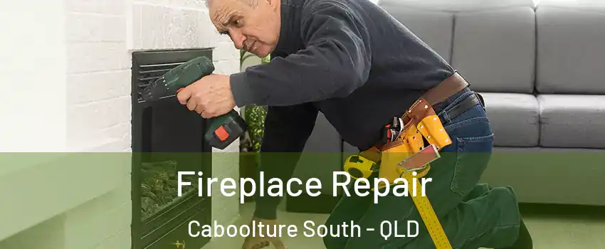 Fireplace Repair Caboolture South - QLD