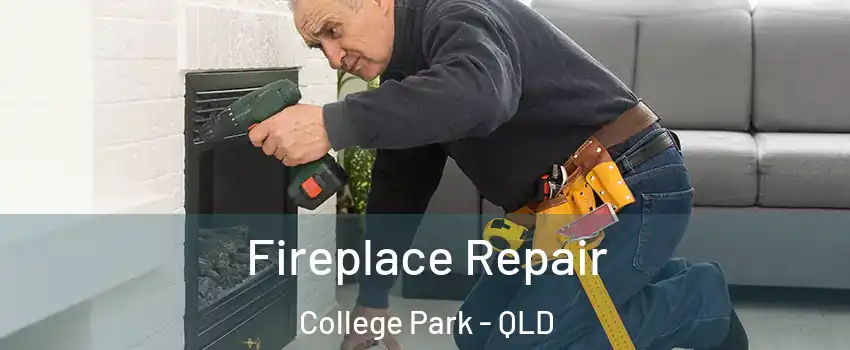 Fireplace Repair College Park - QLD