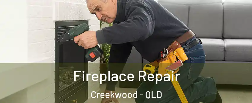 Fireplace Repair Creekwood - QLD