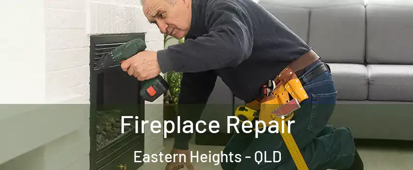 Fireplace Repair Eastern Heights - QLD