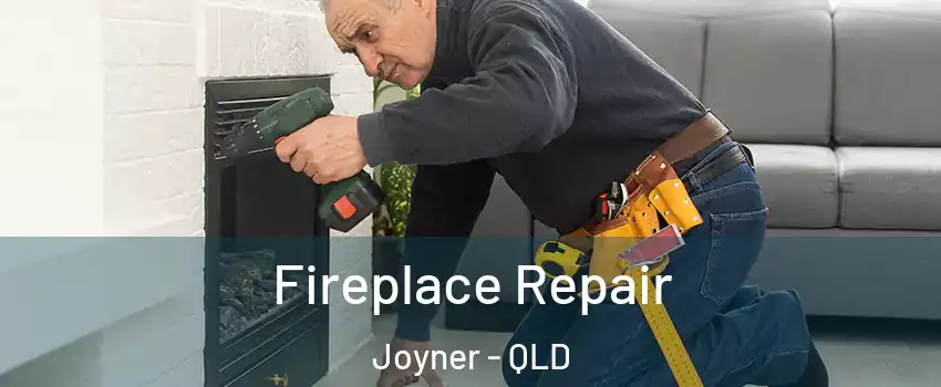 Fireplace Repair Joyner - QLD