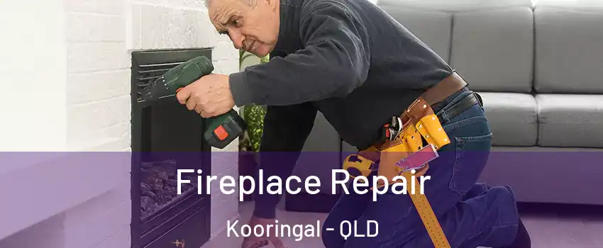 Fireplace Repair Kooringal - QLD