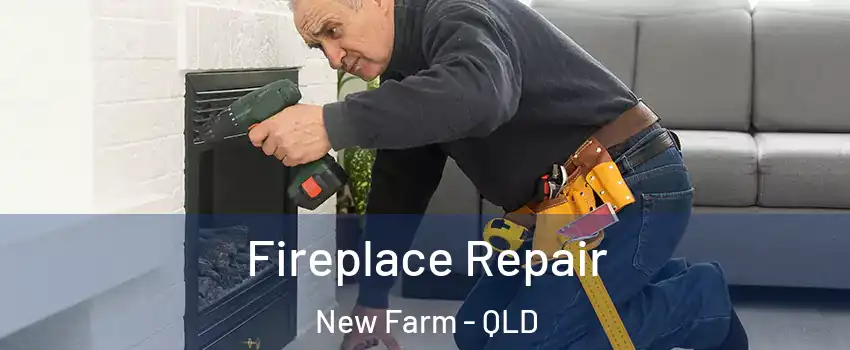 Fireplace Repair New Farm - QLD