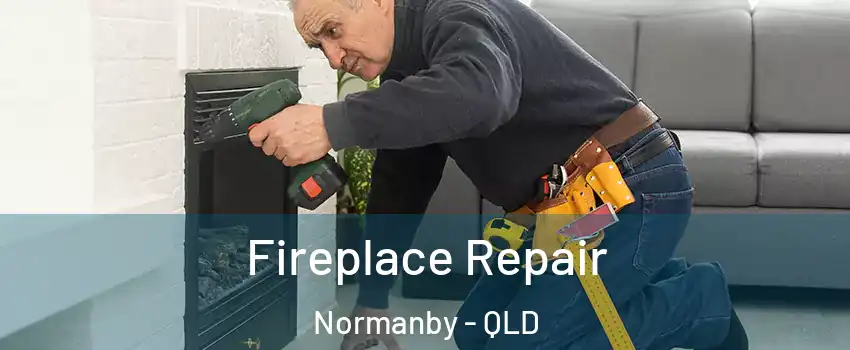 Fireplace Repair Normanby - QLD