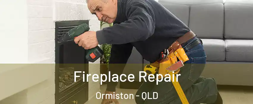 Fireplace Repair Ormiston - QLD