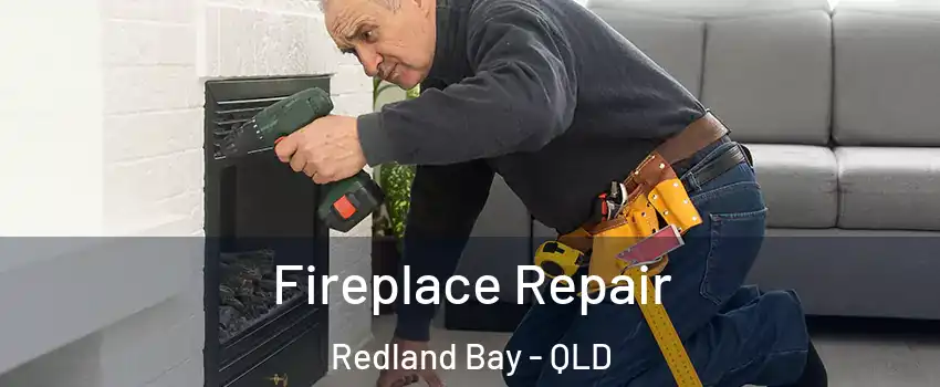 Fireplace Repair Redland Bay - QLD
