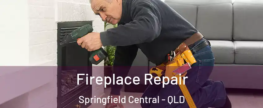 Fireplace Repair Springfield Central - QLD