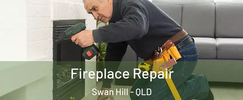 Fireplace Repair Swan Hill - QLD