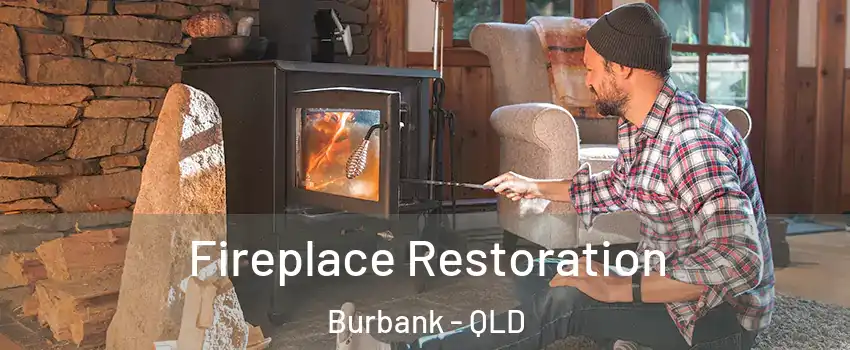 Fireplace Restoration Burbank - QLD