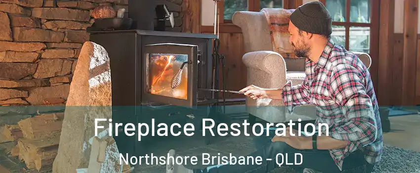 Fireplace Restoration Northshore Brisbane - QLD