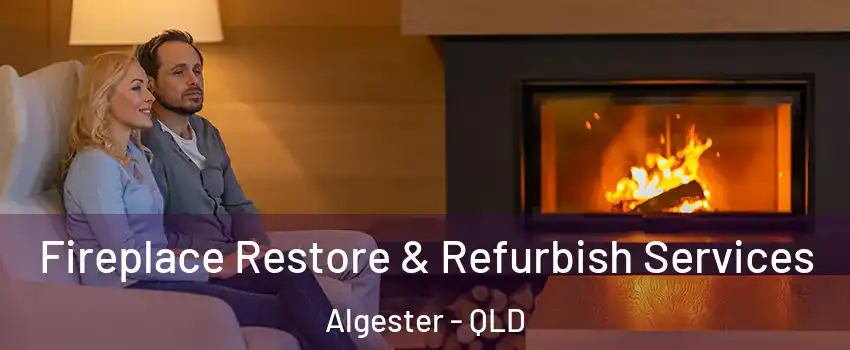 Fireplace Restore & Refurbish Services Algester - QLD