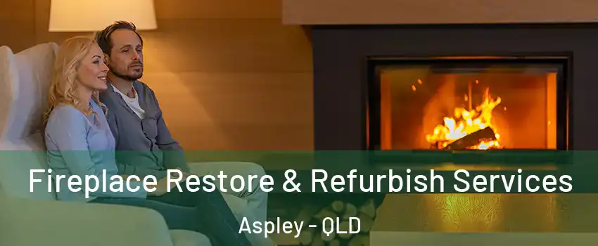 Fireplace Restore & Refurbish Services Aspley - QLD
