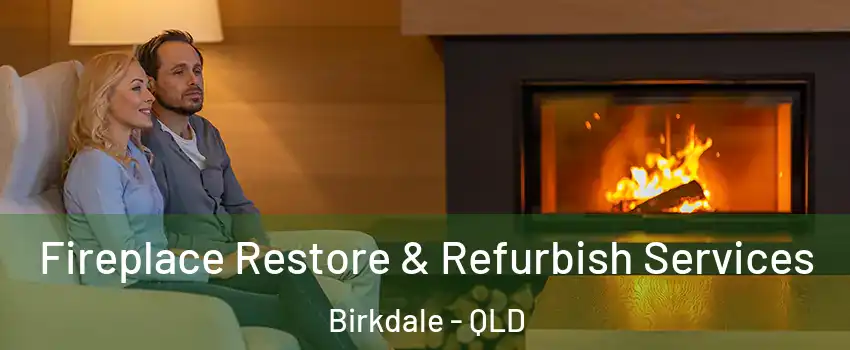 Fireplace Restore & Refurbish Services Birkdale - QLD