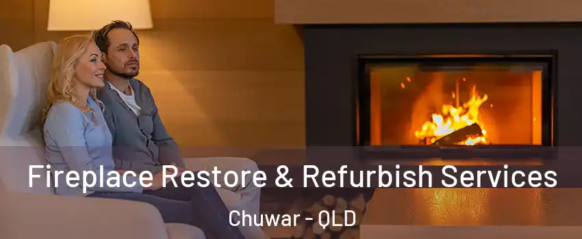 Fireplace Restore & Refurbish Services Chuwar - QLD