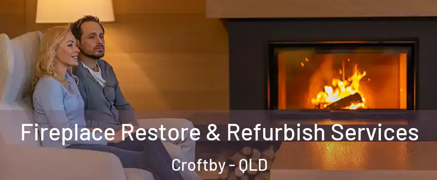 Fireplace Restore & Refurbish Services Croftby - QLD