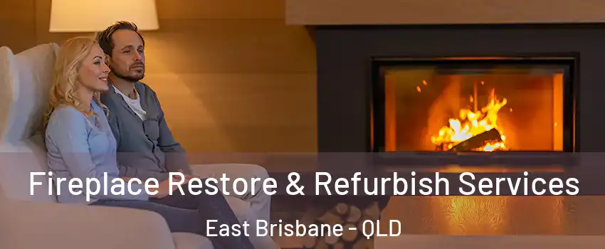 Fireplace Restore & Refurbish Services East Brisbane - QLD