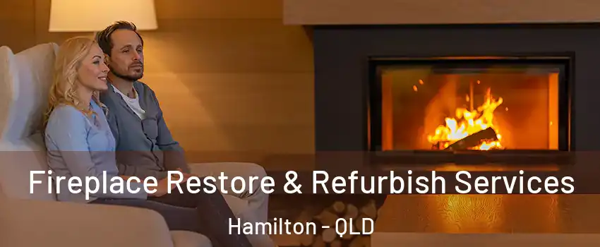Fireplace Restore & Refurbish Services Hamilton - QLD