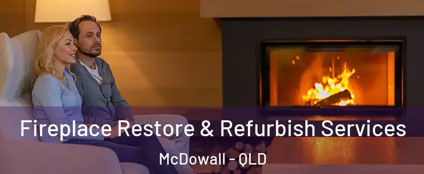 Fireplace Restore & Refurbish Services McDowall - QLD