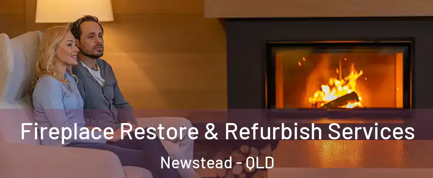 Fireplace Restore & Refurbish Services Newstead - QLD