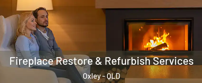 Fireplace Restore & Refurbish Services Oxley - QLD