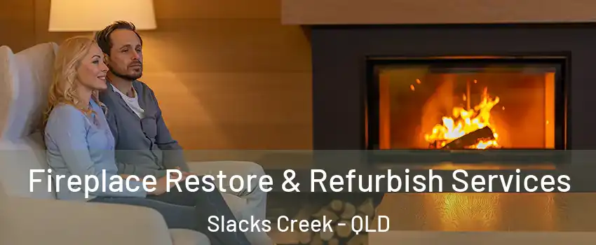Fireplace Restore & Refurbish Services Slacks Creek - QLD