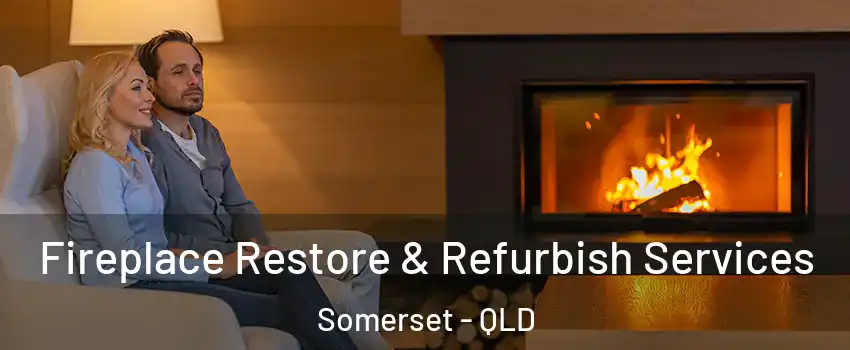 Fireplace Restore & Refurbish Services Somerset - QLD